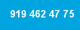 919 462 47 75